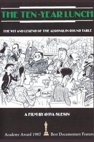 The Ten-Year Lunch: The Wit and Legend of the Algonquin Round Table