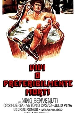 Vivi o, preferibilmente, morti