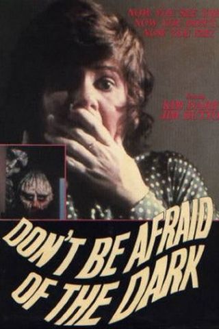 Don't Be Afraid of the Dark