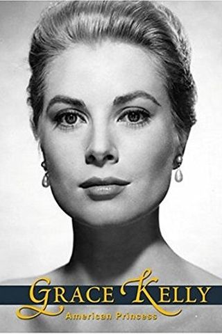 Grace Kelly: The American Princess