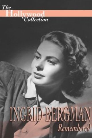 Ingrid Bergman Remembered