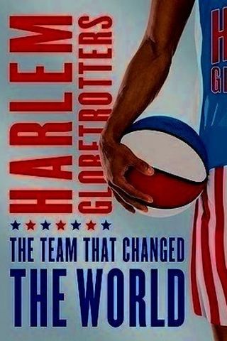 The Harlem Globetrotters: The Team That Changed the World