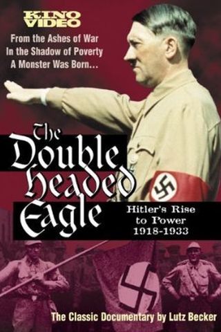 Double Headed Eagle: Hitler's Rise to Power 1918-1933