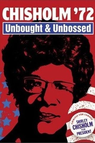 Chisholm '72: Unbought & Unbossed