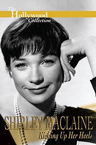 Shirley MacLaine: Kicking Up Her Heels