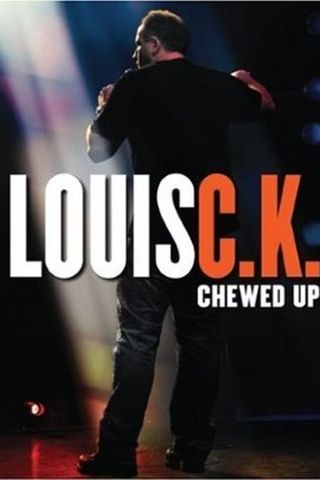 Louis C.K.: Chewed Up