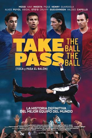 Take the Ball Pass the Ball: The Making of the Greatest Team in the World