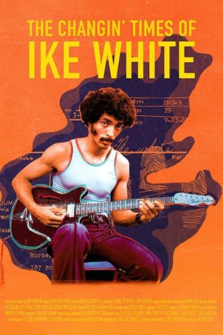 The Changin’ Times of Ike White