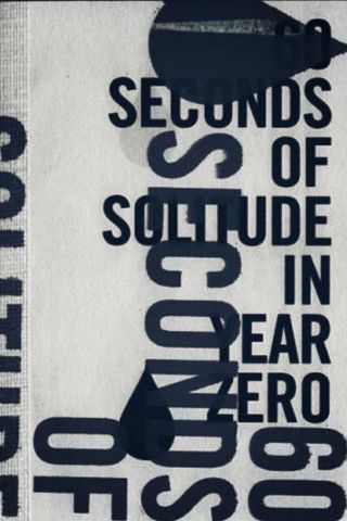 60 Seconds of Solitude in Year Zero