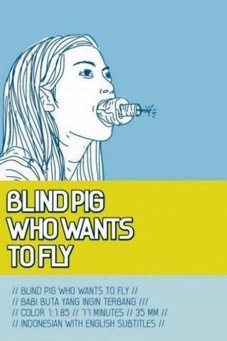 Blind Pig Who Wants to Fly