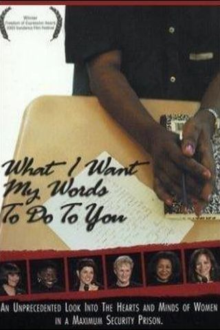 What I Want My Words to Do to You: Voices from Inside a Women's Maximum Security Prison