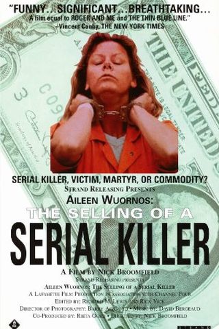 Aileen Wuornos: The Selling of a Serial Killer