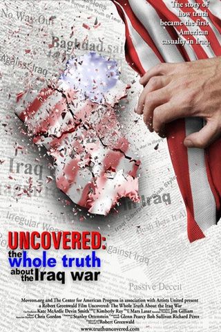 Uncovered: The Whole Truth About the Iraq War